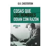 COSAS QUE LOS HOMBRES ODIAN CON RAZON | Chesterton Gk