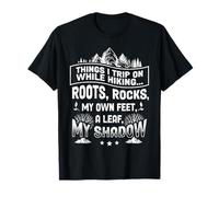 Cosas Que me tropiezo Mientras Senderismo Excursionista Amante de la montaña Aventura Camiseta