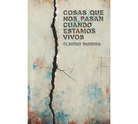 Cosas que nos pasan cuando estamos vivos