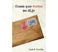 Cosas que nunca me dijo