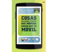 Cosas que nunca pensaste que podrías hacer con tu móvil: Los trucos del youtuber número uno en tecnología (SIN COLECCION)