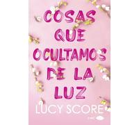 Cosas que ocultamos de la luz (CHIC EDITORIAL BOLSILLO)