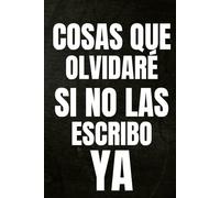 Cosas que olvidaré si no las escribo ya.