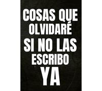 Cosas que olvidaré si no las escribo ya. Tapa blanda.