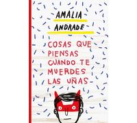Cosas que piensas cuando te muerdes las uñas | Amalia Andrade