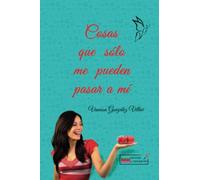 COSAS QUE SOLO ME PUEDEN PASAR A MÍ