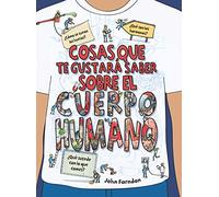 Cosas que te gustará saber sobre el cuerpo humano (ENCICLOPEDIAS, ATLAS Y DICCIONARIOS)