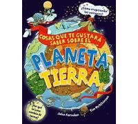 Cosas que te gustará saber sobre el planeta Tierra (ENCICLOPEDIAS, ATLAS Y DICCIONARIOS)