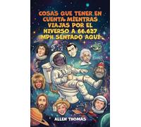Cosas Que Tener En Cuenta Mientras Viajas Por El Universo A 66.627 Mph Sentado Aquí