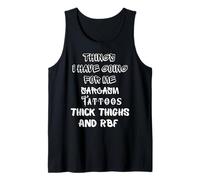 Cosas Que Tengo para mí Sarcasmo Tatuajes Muslos Gruesos Camiseta sin Mangas