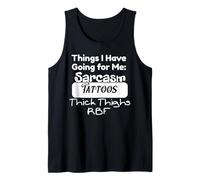 Cosas Que Tengo para mí Sarcasmo Tatuajes Muslos Gruesos Camiseta sin Mangas