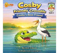 Cosby The Friendly Crocodile:Cosby's New Best Friend Stanley: A Heartwarming Kids Story About Friendship, Change, and When Friends Come Back Home (Cosby The Crocodile Series)