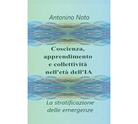 Coscienza, apprendimento e collettività nell'età dell'IA: La stratificazione delle emergenze