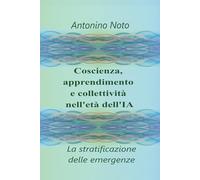 Coscienza, apprendimento e collettività nell'età dell'IA: La stratificazione delle emergenze