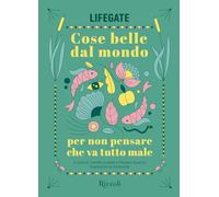Cose belle dal mondo per non pensare che va tutto male (Varia)