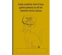 Cose cattive che il tuo gatto pensa su di te mentre fa la cacca