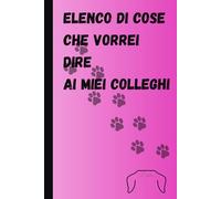 Cose che vorrei dire ai miei colleghi, ma ho un cane da mantenere: Idea regalo per colleghi amanti dei cani, idea regalo per capo, collega, amico, amica