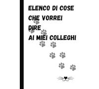 Cose che vorrei dire ai miei colleghi, ma ho un gatto da mantenere: Idea regalo per colleghi amanti dei gatti, idea regalo per gattara e gattaro, capo, collega, amico, amica