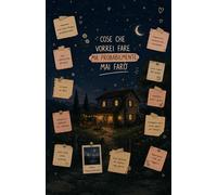 Cose che vorrei fare ma probabilmente mai farò: Notebook per cose da fare, sogni, obiettivi