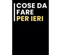 Cose da Fare Per Ieri: Taccuino per appunti / Taccuino A5 con Frasi Divertenti per Appunti / idea regalo Per tutti quelli che ami.