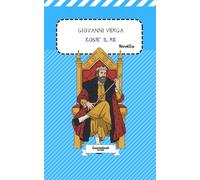 Cos'è il Re di Giovanni Verga: Novella (Novelle rusticane (1883) di Giovanni Verga)