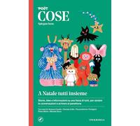 Cose spiegate bene. A Natale tutti insieme