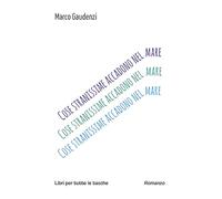 Cose stranissime accadono nel mare (Libri per tutte le tasche)