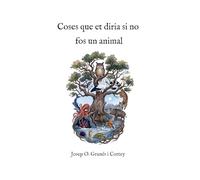 Coses que et diria si no fos un animal