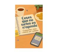Coses que no surten a l’agenda: Croquetes, caos i afecte per confirmar