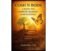 COSH N BODS: A Path to Empowerment & Resilience: Transforming Challenges into Growth Through Mental Wellness & Strength
