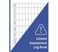 COSHH Assessment Record Book: Control of Substances Hazardous to Health Risk Assessment Log for Workplaces | Chemical Safety & COSHH Register | Large 8.5 x 11 Inch, 100 Pages