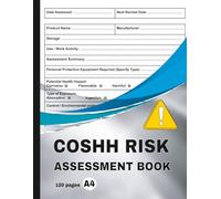 COSHH Risk Assessment Book: A Practical Logbook for Recording Hazardous Substances, Workplace Risks, Protective Measures, and safety procedures in ... healthcare, schools, and construction sites.