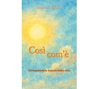 Così com'è: Un'esperienza umana della vita