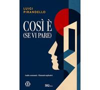 Così è (se vi pare). Audio commenti. Riassunti esplicativi