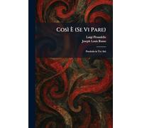 Così È (Se Vi Pare): Parabola in Tre Atti