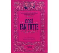 Così fan tutte. Wolfgang Amadeus Mozart (Libretti d'opera)