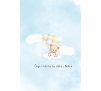 Così inizia la mia storia | Album dei ricordi del bebè | Edizione Orsetto: Libro fotografico in italiano dalla gravidanza ai 5 anni con spazio per ... A colori con interni stampati su carta bianca