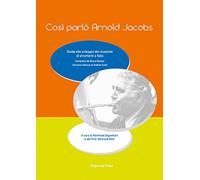 Così parlò Arnold Jacobs. Guía de desarrollo de los Músicos de instrumentos de viento. Edición de italiano