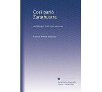 Così parlò Zarathustra: un libro per tutti e per nessuno
