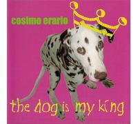 Cosimo Erario - The Dog Is My King
