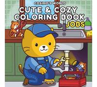 Cosimo's World: Jobs Cute & Cozy Coloring Book for Adults and Teens: Hand-Drawn Jobs Scenes to Color for Stress Relief and Relaxation (Cosimo's World Collection)