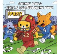 Cosimo's World: Sports Cute & Cozy Coloring Book for Adults and Teens: Hand-Drawn Sports Scenes to Color for Stress Relief and Relaxation