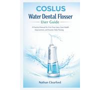 COSLUS Water Dental Flosser User Guide: A Practical Manual for First-Time Users, Gum Health Improvement, and Smarter Daily Flossing
