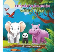 Cosmea’s Malbuch: Wilde Tiere - Ausmalbuch für Kinder ab 4 Jahren: 21 Geschichten und Ausmalbilder mit Löwe, Elefant, Zebra & Co - kreatives Malbuch für Mädchen und Jungen (Cosmea's Malbücher)