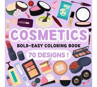 cosmetic coloring book bold and easy: 70 Makeup and Cosmetics Coloring pages for kids and adults