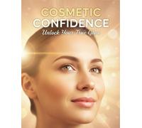 Cosmetic Confidence: Unlock Your True Glow