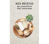 COSMÉTICA CASERA : Libreta para escribir recetas naturales a base de aceites esenciales, ecológicos y residuo cero Idea de regalo para hacer productos « Hazlo tú mismo »