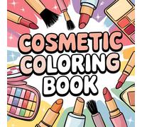 cosmetics bold and easy coloring book: Fun and Relaxing Beauty-Themed Coloring Pages for All Ages
