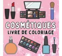 cosmétique livre de coloriage: 55 Dessins Faciles et Simples d'outils de Maquillage et de Soins de la Peau