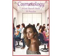 Cosmetology: A Fun and Educational Word Search Puzzle Collection Celebrating Hair, Skin, and Nail Care. Perfect for Cosmetologists, Stylists, Nail ... Avocations, Careers, Trades, Jobs, Work)